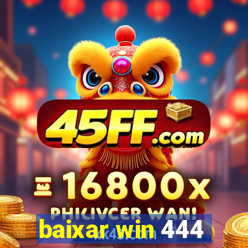 baixar win 444